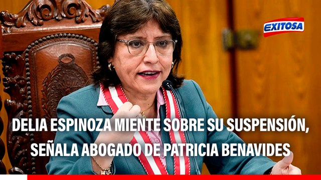 Delia Espinoza miente al decir que le tendieron una trampa, señala abogado de Patricia Benavides