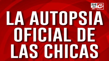 La autopsia oficial de las chicas