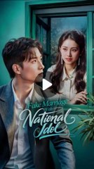 fake marriage with national idol chinese drama