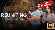 Reuniting With An Old Flame Hd - Drama Shortfilms Hot