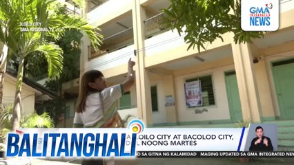 Ilang paaralan sa Iloilo City at Bacolod City, napinsala ng lindol noong martes | Balitanghali