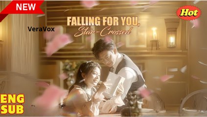 Falling for You, Star-Crossed #Dramabox