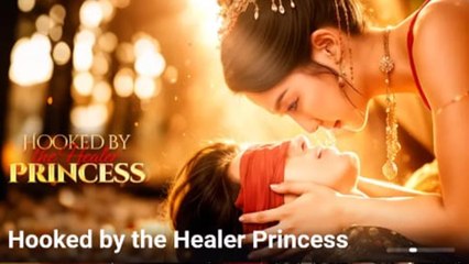 Hooked By The Healer Princess (2025) - FULL [Eng Sub]