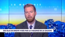 L'édito de Thomas Bonnet : «Des élus de droite visés par la violence de la gauche»
