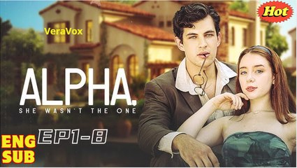 Alpha, She Wasn't Meant For You full movie