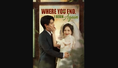 (Hot) Where You End, I Begin Again - Full Drama