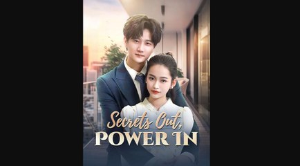 Secrets Out, Power In Full Chinese Drama - English Sub