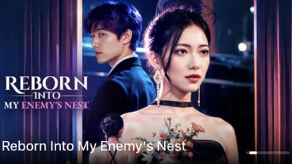 Reborn Into My Enemy's Nest - Full Movie