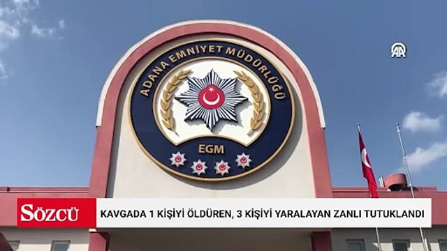 Adana'da kavgada 1 kişiyi tabancayla öldüren, 3 kişiyi yaralayan zanlı tutuklandı