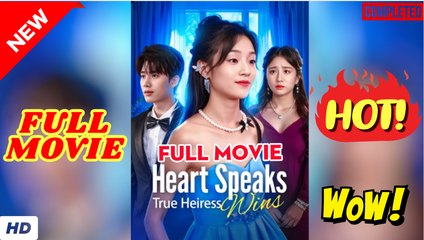 🧡🍏 🔥 Heart Speaks True, Heiress Wins (2025) - Full Movie HD [Eng Sub]