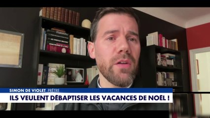 Père Simon de Violet réagit à la volonté de changer l'appellation des vacances de Noël