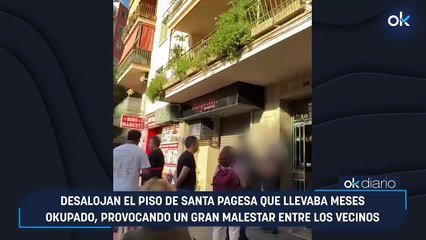 Desalojan el piso de Santa Pagesa que llevaba meses okupado, provocando un gran malestar entre los vecinos