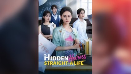 The Hidden Heiress Straight- A Life (Dubbed) Full