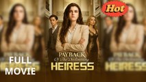 Payback Of The Awakening Heiress – FULL HD MOVIE [Eng Sub]