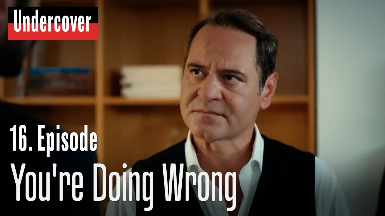 You're Doing Wrong-Undercover Episode 16