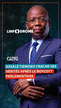 LE DÉPUTÉ ASSALE TIEMOKO CRACHE SES VÉRITÉS