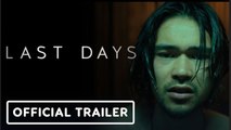 Last Days | Official Trailer - Sky Yang, Naveen Andrews