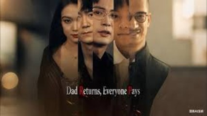 Dad returns everyone pays - FULL MOVIES ENGLISH SUB