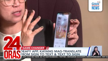 Deafy app, kayang mag-translate from sign to text & text to sign | 24 Oras