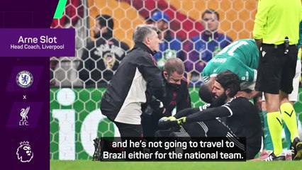 Slot confirms Alisson will miss key Chelsea clash and Brazil games