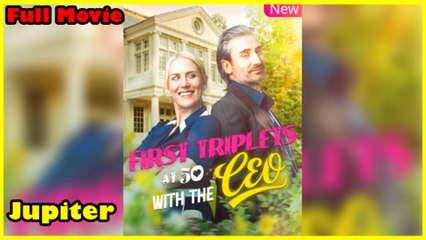 First Triplets At 50 With The CEO - FULL MOVIE [Eng Sub]