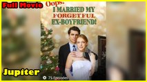 Oops! I Married My Forgetful Ex-Boyfriend - Full Movie