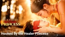 Hooked By The Healer Princess - FULL MOVIES ENGLISH SUB
