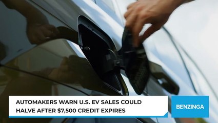 Automakers Warn U.S. EV Sales Could Halve After $7,500 Credit Expires