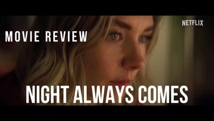 "NIGHT ALWAYS COMES" - AN AMERICAN CRIME THRILLER MOVIE REVIEW