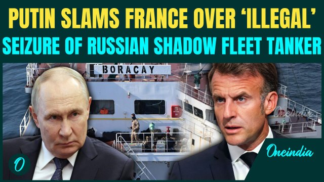 Putin FUMES as France Seizes Russian ‘Shadow Fleet’ Tanker Boracay; Russia THREATENS Big Response