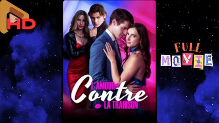 LAmour contre la Trahison - Full HD Movie