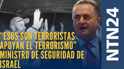 “Esos son terroristas apoyan el terrorismo”, así señaló el Ministro de seguridad de Israel a los integrantes de la flotilla