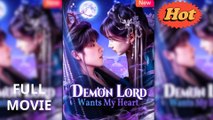 Demon Lord Wants My Heart | Full Fantasy Romance Drama Movie HD [End Sub]
