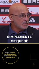 De la Fuente: "Flick fue seleccionador, me sorprenden sus palabras”