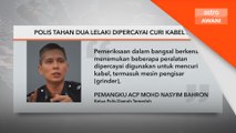 Polis tahan dua lelaki dipercayai curi kabel ECRL