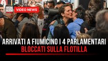 Arrivati a Fiumicino i 4 parlamentari bloccati sulla Flotilla