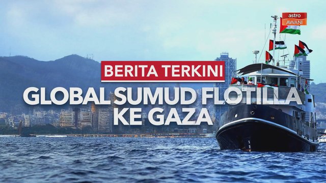 Berita Terkini Global Sumud Flotilla ke Gaza 11PM
