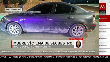 Víctima de secuestro muere tras lanzarse de un vehículo en San Luis Potosí