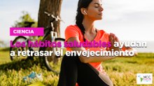 Los hábitos saludables ayudan a retrasar el envejecimiento