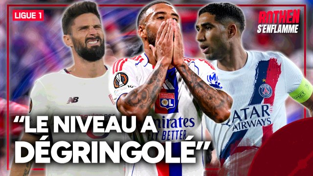 Ligue 1 : Le niveau a dégringolé , Rothen et Petit se chauffent après la belle semaine européenne