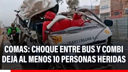 Comas: Choque entre bus y combi deja al menos 10 personas heridas
