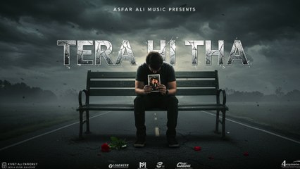 Tera Hi Tha - Asfar Ali Music - Heart Touching Sad Song 2025