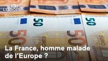 Ici l'Europe - La France, homme malade de l’Europe ?