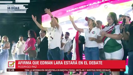 ​Rodrigo Paz afirma que Edman Lara estará en el debate