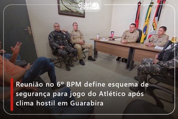 Reunião no 6º BPM define esquema de segurança para jogo do Atlético após clima hostil em Guarabira