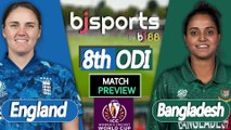 Women's World Cup | England Women vs Bangladesh Women8th ODI Match Preview |