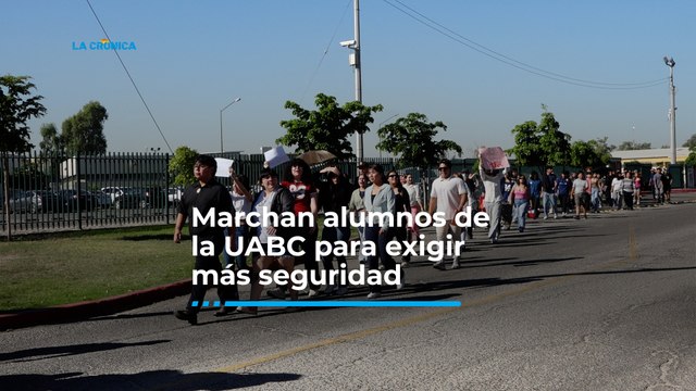 Marchan estudiantes de la UABC por seguridad universitaria
