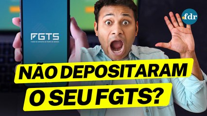 A empresa não depositou o seu FGTS? Veja o que fazer e como agir