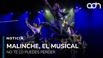 ¡Malinche el Musical te espera! Arma plan con tus amigos y paga solo 2 por 3 boletos