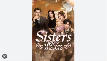 Sisters Before Misters Chinese Drama - English Sub